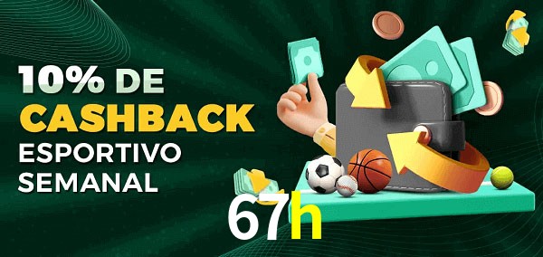 10% de bônus de cashback na 67h